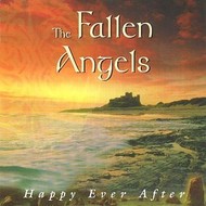 THE FALLEN ANGELS - HAPPY EVER AFTER (CD)...