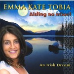 EMMA KATE TOBIA - AISLING na nGAEL: AN IRISH DREAM (CD)...