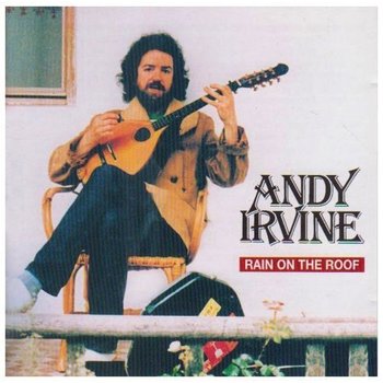 ANDY IRVINE - RAIN ON THE ROOF (CD)