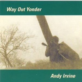 ANDY IRVINE - WAY OUT YONDER (CD)