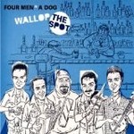 FOUR MEN & A DOG - WALLOP THE SPOT