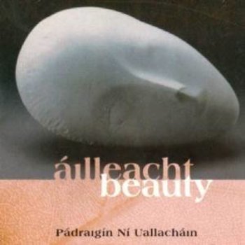 PADRAIGIN NI UALLACHAIN - AILLEACHT - BEAUTY (CD)