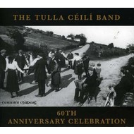 TULLA CEILI BAND - 60TH ANNIVERSARY CELEBRATION (CD)...