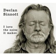 DECLAN SINNOTT - I LOVE THE NOISE IT MAKES (CD)...