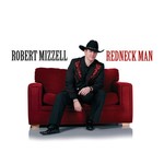 ROBERT MIZZELL - REDNECK MAN (CD)...