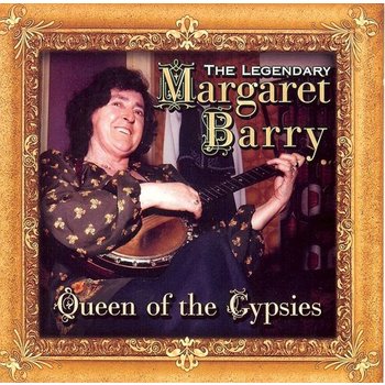 MARGARET BARRY - QUEEN OF THE GYPSIES (CD)