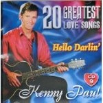 KENNY PAUL - HELLO DARLIN' 20 GREATEST LOVE SONGS (CD).  )