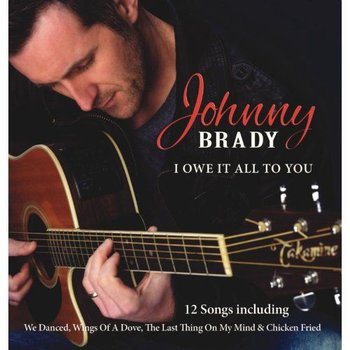JOHNNY BRADY - I OWE IT ALL TO YOU (CD)