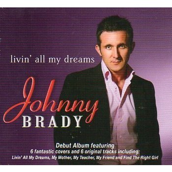 JOHNNY BRADY - LIVIN' ALL MY DREAMS (CD)