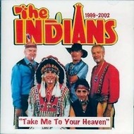 THE INDIANS - TAKE ME TO YOUR HEAVEN 1999-2002 (CD)...