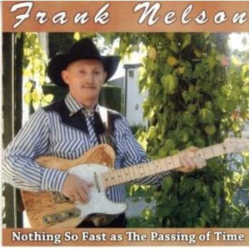 FRANK NELSON - NOTHING SO FAST AS THE PASSING OF TIME (CD)