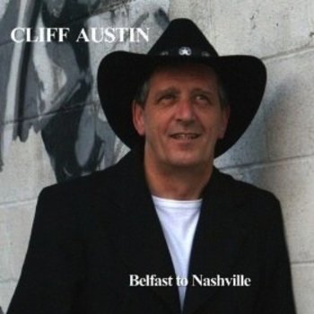 CLIFF AUSTIN - BELFAST TO NASHVILLE (CD)
