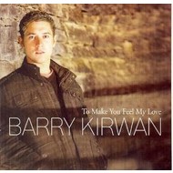 BARRY KIRWAN - TO MAKE YOU FEEL MY LOVE (CD)...