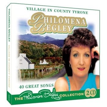 PHILOMENA BEGLEY - VILLAGE IN COUNTY TYRONE (CD)