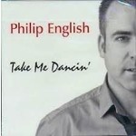 PHILIP ENGLISH - TAKE ME DANCIN (CD)...