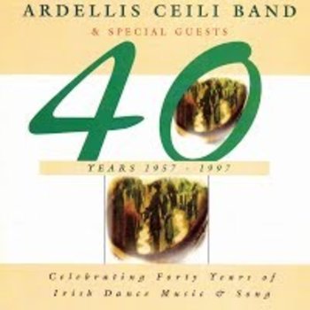 ARDELLIS CEILI BAND - 40 YEARS 1957-1997 (CD)