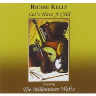 RICHIE KELLY - LET'S HAVE A CÉILÍ (CD)...i)