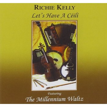 RICHIE KELLY - LET'S HAVE A CÉILÍ (CD)