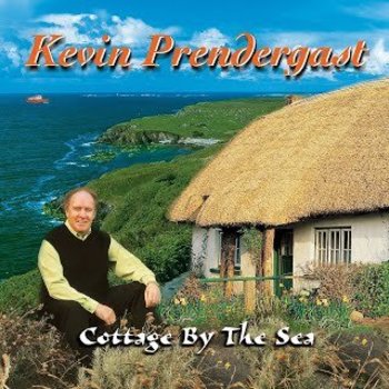 KEVIN PRENDERGAST - COTTAGE BY THE SEA (CD)