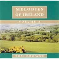 TOM BROWNE - MELODIES OF IRELAND VOLUME 3 (CD)