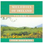 TOM BROWNE - MELODIES OF IRELAND VOLUME 4 (CD)...i)