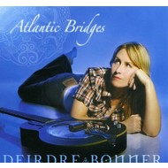 DEIRDRE BONNER - ATLANTIC BRIDGES (CD)...