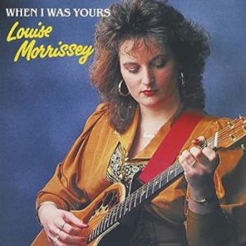 LOUISE MORRISSEY - WHEN I WAS YOURS (CD)