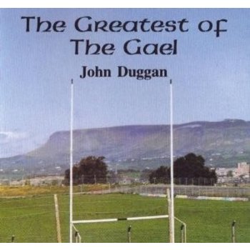 JOHN DUGGAN - THE GREATEST OF THE GAEL (CD)