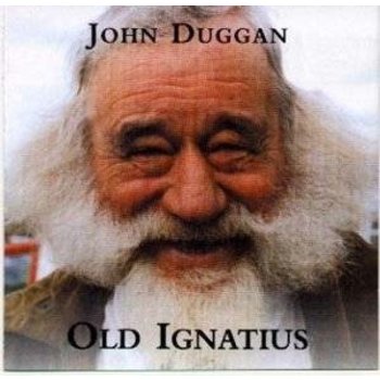 JOHN DUGGAN - OLD IGNATIUS (CD)