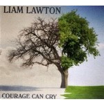 LIAM LAWTON - COURAGE CAN CRY (CD)...