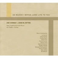 ZOE CONWAY AND JOHN MCINTYRE - GO MAIRIR I BHFAD _ LONG LIFE TO YOU (CD)...