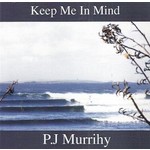 PJ MURRIHY  - KEEP ME IN MIND (CD)...