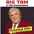 BIG TOM AND THE MAINLINERS - GREATEST HITS (CD)