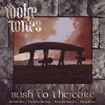 WOLFE TONES - IRISH TO THE CORE (CD)...
