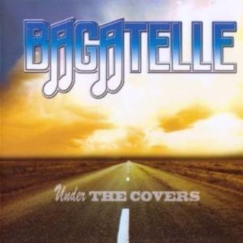 BAGATELLE  - UNDER THE COVERS (CD)