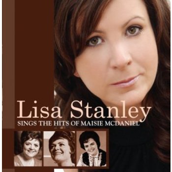 LISA STANLEY  - SINGS THE HITS OF MAISIE MCDANIEL (CD)