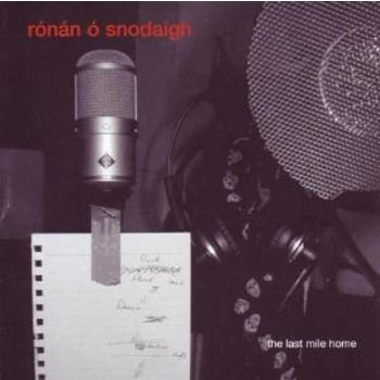 RÓNÁN Ó SNODAIGH - LAST MILE HOME (CD)