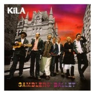 KILA - GAMBLERS' BALLET (CD)...