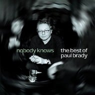 PAUL BRADY - NOBODY KNOWS, THE BEST OF PAUL BRADY (CD)...