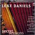 LUKE DANIELS - SECRET SESSIONS (CD)