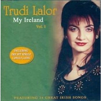 TRUDI LALOR  - MY IRELAND VOLUME 1