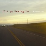 KIERAN GOSS - I'LL BE SEEING YOU