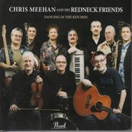 CHRIS MEEHAN AND HIS REDNECK FRIENDS - DANCING IN THE KITCHEN (CD)...