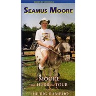 SEAMUS MOORE - MOORE THE HURR ON TOUR WITH THE BIG BAMBOO (DVD)...