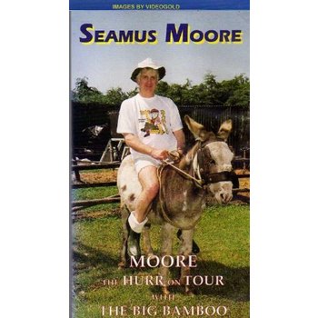 SEAMUS MOORE - MOORE THE HURR ON TOUR WITH THE BIG BAMBOO (DVD)