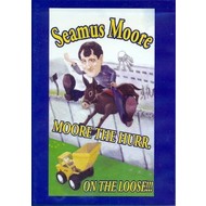 SEAMUS MOORE - MOORE THE HURR ON THE LOOSE (DVD).. i)