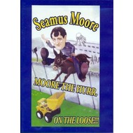 SEAMUS MOORE - MOORE THE HURR ON THE LOOSE (DVD).. )