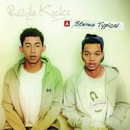 RIZZLE KICKS - A STEREO TYPICAL