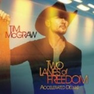 TIM MCGRAW - TWO LANES OF FREEDOM ACCELERATED DELUXE (CD).. I)