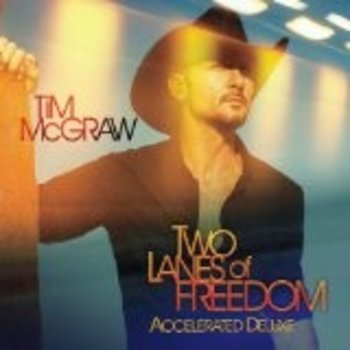 TIM MCGRAW - TWO LANES OF FREEDOM ACCELERATED DELUXE (CD)